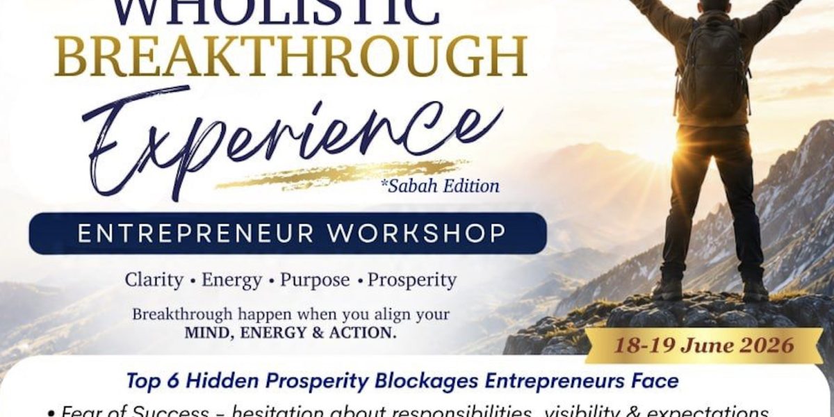 Wholistic Breakthrough Experience – Sabah Edition | 18–19 June 2026